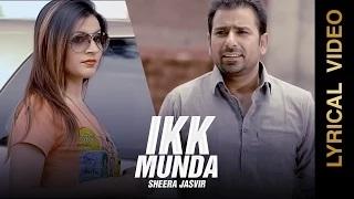 New Punjabi Songs | IKK MUNDA | SHEERA JASVIR | LYRICAL VIDEO