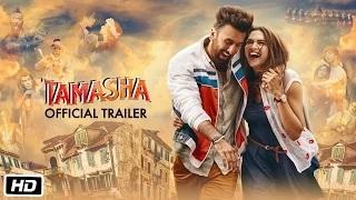 Tamasha Official Trailer - Deepika Padukone, Ranbir Kapoor