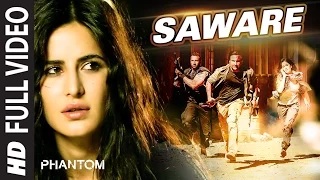 Saware [FULL VIDEO Song] - Arijit Singh | Phantom