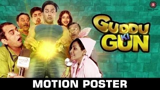 Guddu Ki Gun - Motion Poster - Kunal Khemu - Erecting in Cinemas 30th OCT.