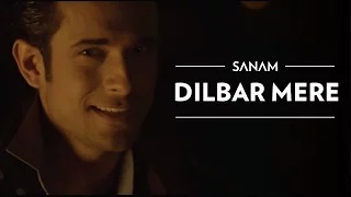 Dilbar Mere - Sanam (Official)