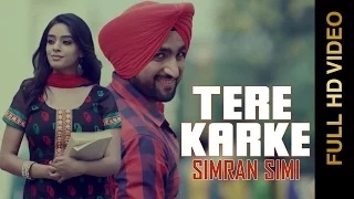 Latest Punjabi Songs | TERE KARKE | SIMRAN SIMI