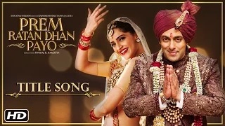 Prem Ratan Dhan Payo (Title Song) - Salman Khan & Sonam Kapoor