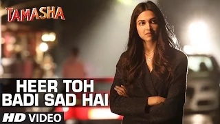 'Heer Toh Badi Sad Hai' VIDEO Song | Tamasha | Deepika Padukone