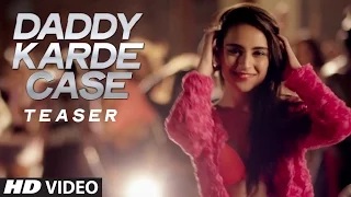 Daddy Karde Case | Song Teaser | Dahek | New Punjabi Songs