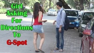 Girl Asking for the way to G-Spot - (Prank in India)