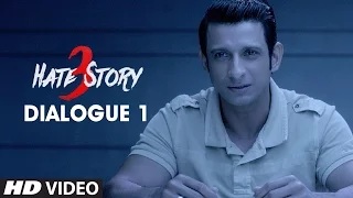 Hate Story 3 Dialogue - "Ab Iss Ladai Mey Uthney Ka Waqt Aa Gaya Hai"