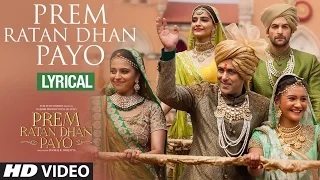 Prem Ratan Dhan Payo Full Song with LYRICS | Prem Ratan Dhan Payo | Salman Khan, Sonam Kapoor