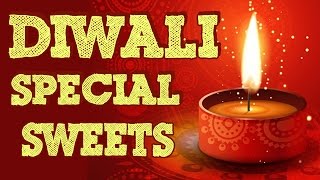 Diwali Special Sweets Recipe Compilation - Indian Sweet Recipes.