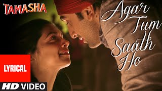 "Agar Tum Saath Ho" Song with Lyrics - Tamasha (2015) | Ranbir Kapoor, Deepika Padukone