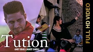 New Punjabi Songs || TUTION || AMRIT BRAR & MANDY SANDHU