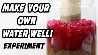 Make Your Own Well Experiment