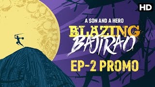 Blazing Bajirao Episode 02 | A Son & A Warrior Promo
