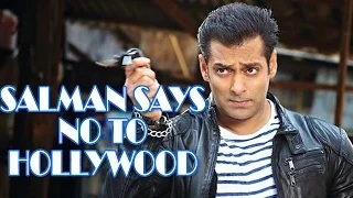 Salman Khan Not Interested In Hollywood