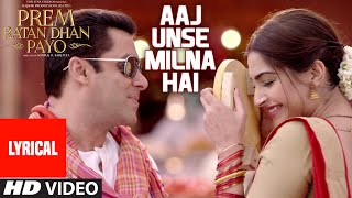 Aaj Unse Milna Hai Full Song with LYRICS - Prem Ratan Dhan Payo | Salman Khan, Sonam Kapoor
