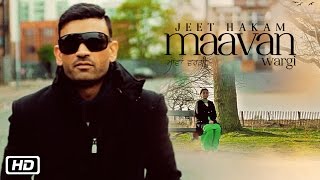 Maavan Wargi | Official Video | Jeet Hakam | Latest Punjabi Song