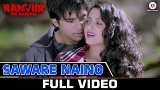 Saware Naino - Full Video | Ranviir The Marshal | Kunal Ganjawala & Akriti Kakkar