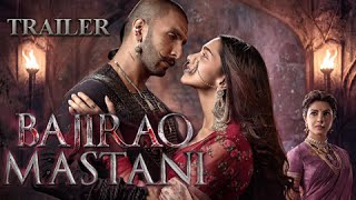 Bajirao Mastani Official Trailer OUT | Ranveer Singh, Deepika Padukone, Priyanka Chopra