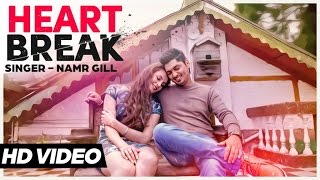 Latest Punjabi Song || Heart Break || Namr Gill