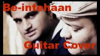 Be Intehaan Atif Aslam Guitar Cover Sonu Makan and Sanjeev Babbar