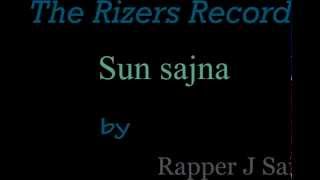 Sun Sajna - Rapper J Saifi | The Rizers | Hindi Rap Love Song |