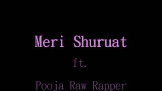 Meri Shuruat - Pooja Raw Rapper | Rap Song 2015 | Youngest Female Rapper