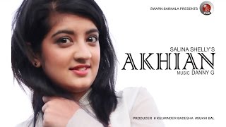 Akhian | Salina Shelly | New Punjabi Songs 2015