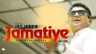 New Punjabi Song 2015 || Jamatiye || Jay Jeet || Feat. Parmish Verma || PWE || Full HD