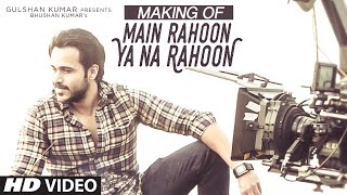 Song Making: Main Rahoon Ya Na Rahoon | Esha Gupta | Amaal Mallik, Armaan Malik