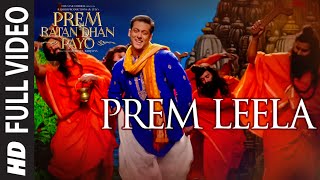 PREM LEELA [Full VIDEO Song] | PREM RATAN DHAN PAYO | Salman Khan, Sonam Kapoor