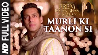 Murli Ki Taanon Si [Video Song] | Prem Ratan Dhan Payo | Salman Khan, Sonam Kapoor