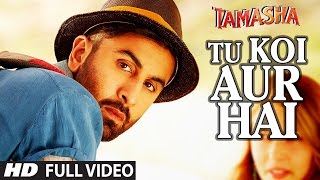 TU KOI AUR HAI (Video Song) | Tamasha Video Songs 2015 | Ranbir Kapoor, Deepika Padukone