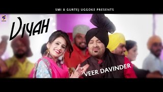 Latest Top Hits Songs | Viah (Viyah) | Veer Davinder | Official Video |