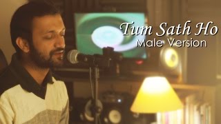Agar Tum Sath Ho | Tamasha | Male Version | Darshit Nayak