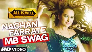 Nachan Farrate (MB SWAG) Video Song | Kanika Kapoor, Meet Bros | Ft. Sonakshi Sinha