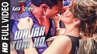 WAJAH TUM HO (Full Video Song) | HATE STORY 3 Songs | Zareen Khan, Karan Singh Grover