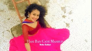Neha Kakkar - Hasi Ban Gaye MASHUP | SELFIE Video