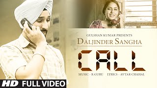 Brand New Punjabi Song || Call || Daljinder Sangha || Full Video