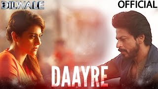Daayre Song - Dilwale (2015) | Shah Rukh Khan| Kajol | Varun | Kriti