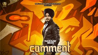 Latest Punjabi Songs || Comment || Nawaab Brar