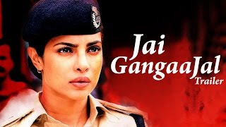 Jai Gangaajal Official TRAILER ft Priyanka Chopra, Prakash Jha RELEASES