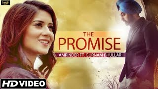 Latest Punjabi Love Songs || The Promise || Amrinder || Official Full Video