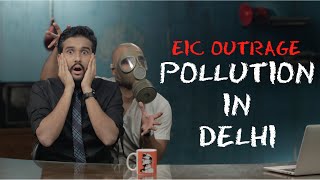 EIC Outrage: Pollution in Delhi