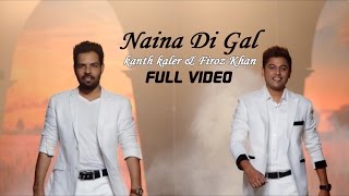 Kanth Kaler & Firoz Khan - Naina Di Gal | Latest Punjabi Song 2015