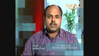 Health Guide - Must - Avoid Refined Foods - Dr. Mayur Jain (Holistic Lifestyle Therapist)