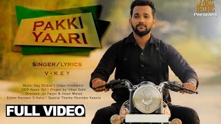 New Punjabi Songs | Pakki Yaari | V- Key | Latest Punjabi Songs