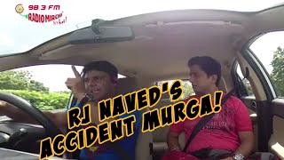 Mirchi Murga | Accident Murga | Rj Naved Suicide karne chala