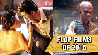 Top 10 Biggest Flop Films Of 2015