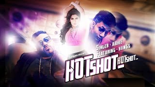 Latest Punjabi Songs || Hot Shot || Abhie Feat Kiingg || Official Video