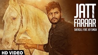 New Punjabi Songs | Jatt Faraar | Shergill Feat. KV Singh